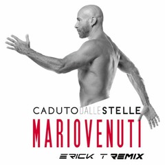 Mario Venuti - Caduto Dalle Stelle ( Erick T Remix ) [Free Download]