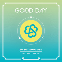 Good Day (굿데이) - Party after party
