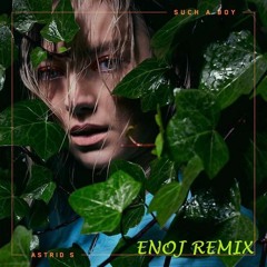 Astrid S - Such A Boy [ENOJ REMIX]