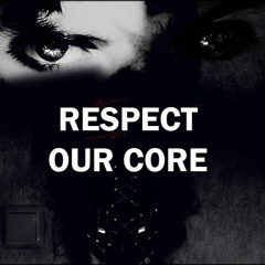 Respect Our Core