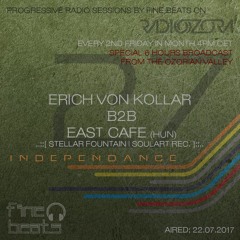Independance #27@RadiOzora 2017 July | Erich Von Kollar & East Cafe Exclusive B2B Guest Mix