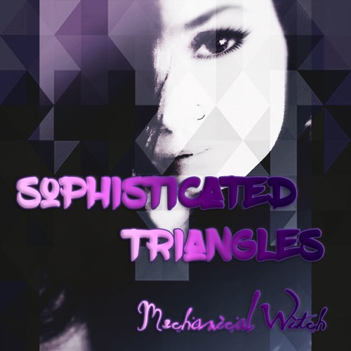 Mechanical Witch  - Sophisticated Triangles (The Last)