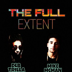 The Full Extent (Ft. Mike McMan)