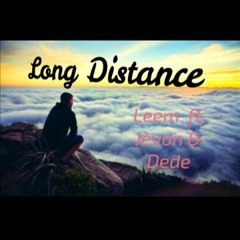 Long Distance ft. Jevon and Dede