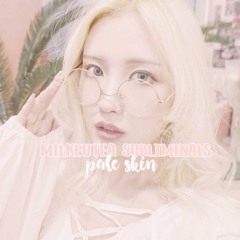 pale white skin // subliminal