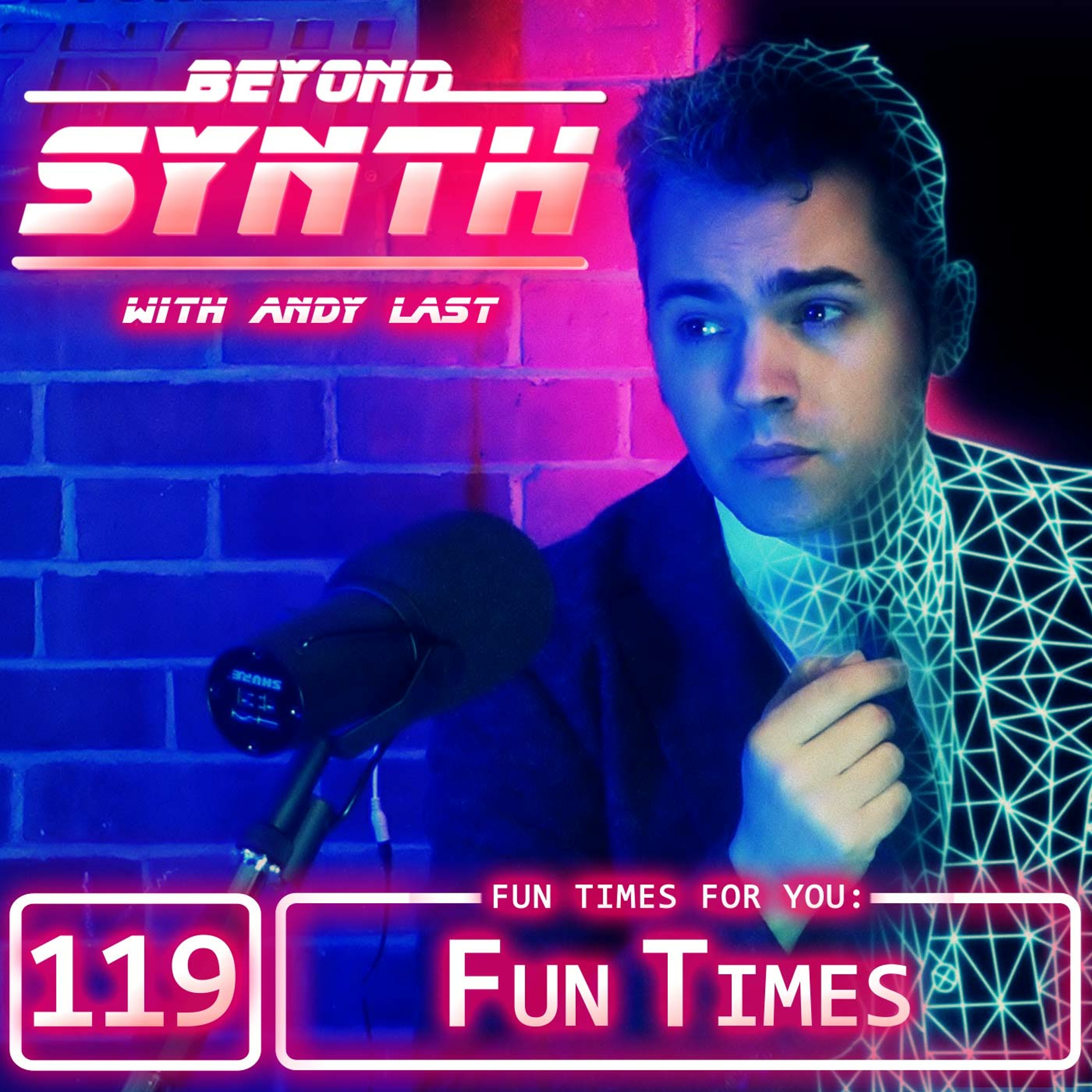 Beyond Synth - 119 - Fun Times