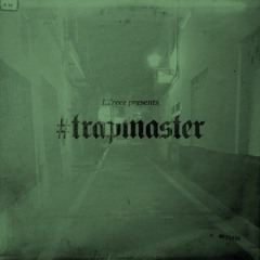 01 - #trapmaster