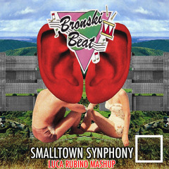 Clean Bandit vs Bronsky Beat ft. Zara Larsson - Smalltown Synphony (Luca Rubino Mashup)