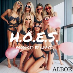 H.O.E.S (PRODUCED BY L. DAVID)