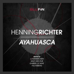 Henning Richter - Ayahuasca (Fuchsberg Remix)
