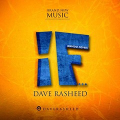Dave Rasheed - "IF" (Davido Cover) Prod.by S'Bling