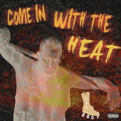 Come In With The Heat