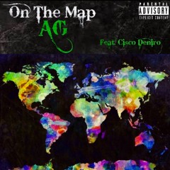 A.G. x Cisco Deniro - On The Map