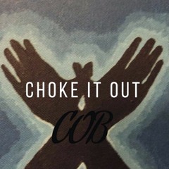 Choke It Out - COB (Free Download)