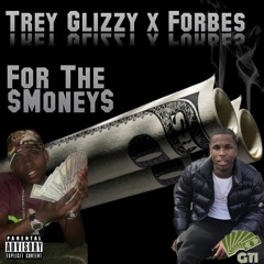 Trey Glizzy x Forbes - For The Money