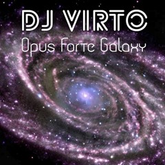 DJ VIRTO - Opus Forte Galaxy (Original Mix)