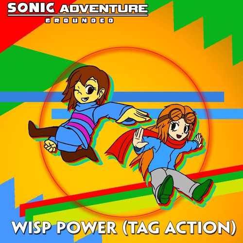 [Sonic Adventure : Grounded] Wisp Power [Tag Action]
