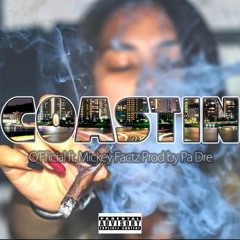 O'Fficial Ft Mickey Factz - Coastin Produced By Pa Dre