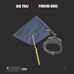 WIN OR LOSE Porche Boxx Ft Big Traj