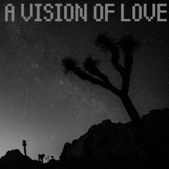 A Vision of Love