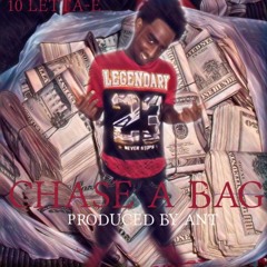 Ten Letta E - Chase A Bag ( Produced by Ant )