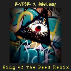 RVDER X Jake Linux - King Of The Dead (Remix)