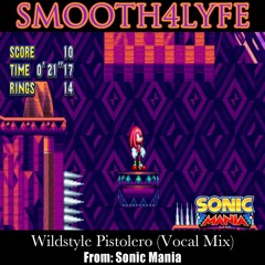 Wildstyle Pistolero (Vocal Remix)(Sonic Mania)