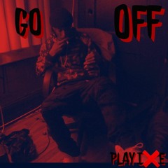 GO OFF- PLAY IXE