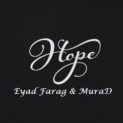 Eyad Farag & MuraD - Hope (Alan Walker style)