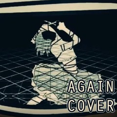 【Kimi】Again (Crusher-P) 【COVER】