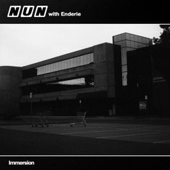 Nun - Immersion (Enderie remix failures collage one)