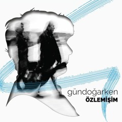 Grup Gündoğarken - Ah Be Hayat