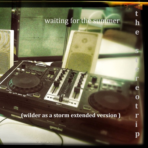 Wainting for the  Summer(wilder as a storm extended version)