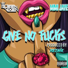 Give No Fucks ft Mimi Jaye (Produced By Retnik)