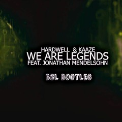 Hardwell & Kaaze ft. Jonathan Mendelsohn - We are legends (BCL Bootleg)Free Download