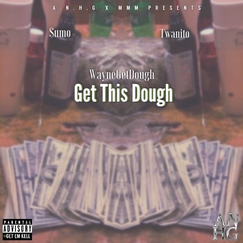 WayneGetDough - Get this dough ft Twanito x $umo (Prod. By Deedubayou)