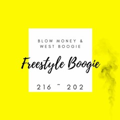 Blow Money & West Boogie - Freestyle Boogie (prod. Slade Da Monsta)