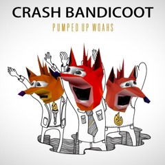 Crash Bandicoot - Pumped Up WOAHs
