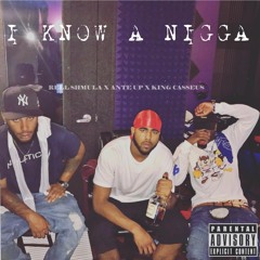 I KNOW A N*GGA - Rell Shmula X Ante Up X King Casseus