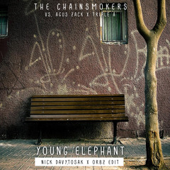 The Chainsmokers vs. AgusZack & Triple A - Young Elephant (Nick Davy,TOSAK & ORBZ Edit) [FREEDWN]