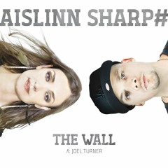 Aislinn Sharp Featuring Joel Turner - The Wall
