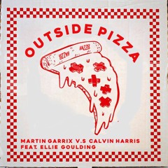 Martin Garrix V.s Calvin Harris Feat. Ellie Goulding - Outside Pizza (Hazzel Mashup)