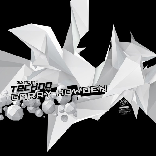 Banging Techno sets 172  >> Garry Howden