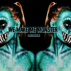 DattDemon - We Make Me Monster
