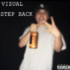 Step Back- Vizual