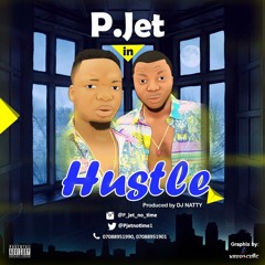 P JET- Hustle(prod by dj natty)