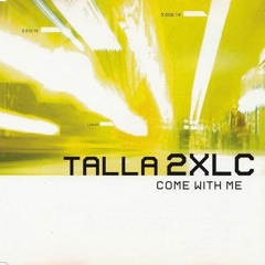 Talla 2XLC - Come with me (Kay Cee Remix)