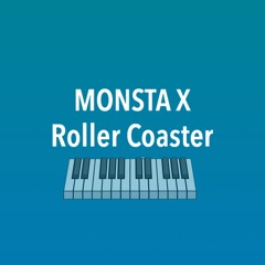 MONSTA X－Roller Coaster【Piano Solo (Short Ver.)】