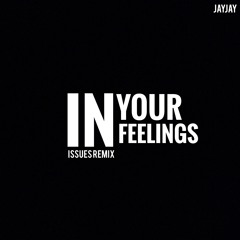 JayJay - In Your Feelings ( MEEK MILL - ISSUES REMIX)