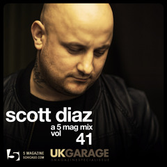 Scott Diaz: A 5 Mag UKG Mix #41